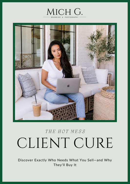 The Hot Mess Client Cure - Find Out EXACTLY Who Your Ideal Client Is